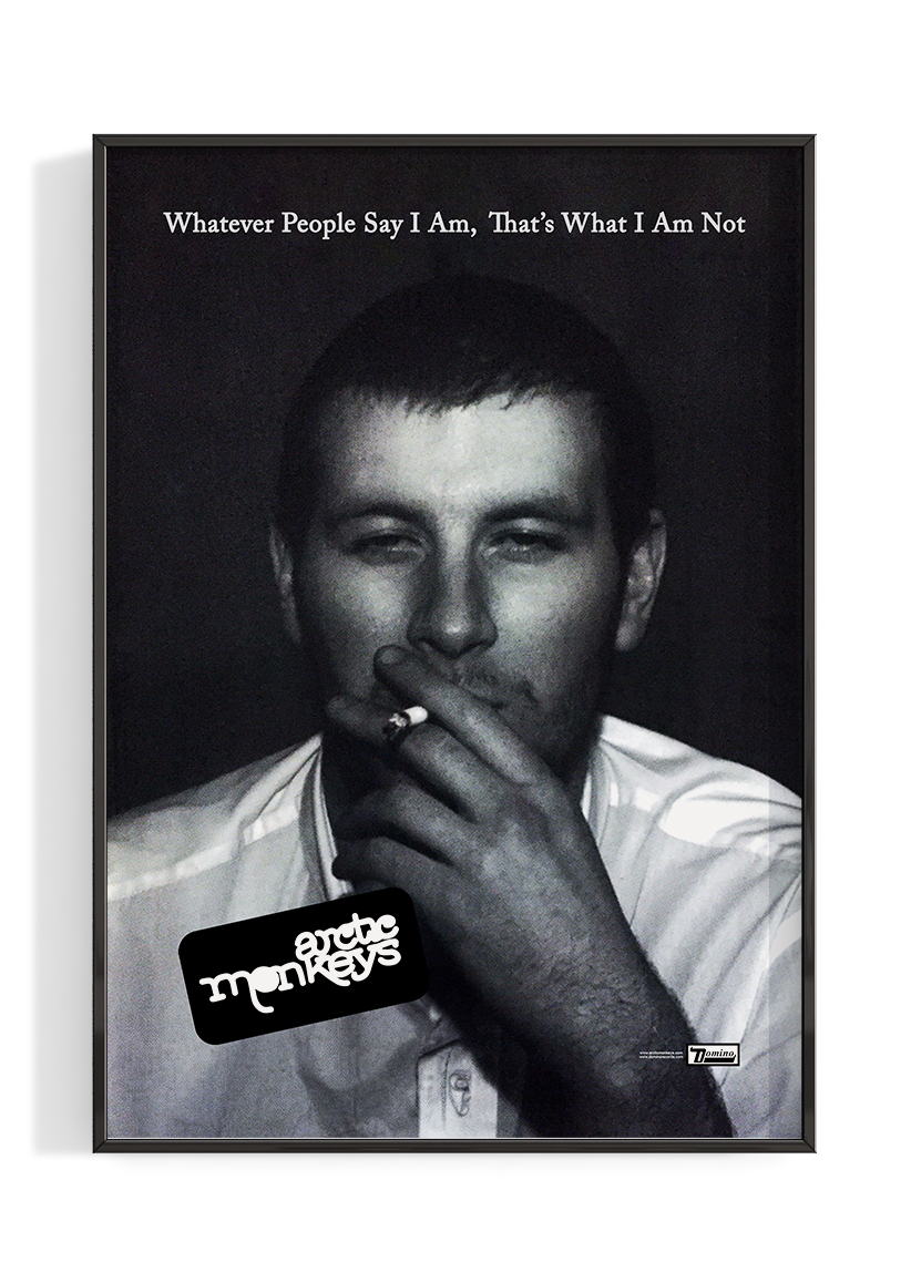 Arctic Monkeys 'Whatever People Say I Am, That What I'm Not' Poster