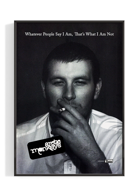 Arctic Monkeys 'Whatever People Say I Am, That What I'm Not' Poster