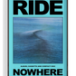Ride 'Nowhere' Poster